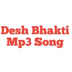 Desh Bhakti Patriotic Special Mp3 Songs Mp3 Song