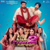 Kis Kisko Pyaar Karoon 2 (2025) Mp3 Songs