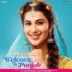 Welcome To Punjab - Pari Pandher Mp3 Songs Mp3 Song