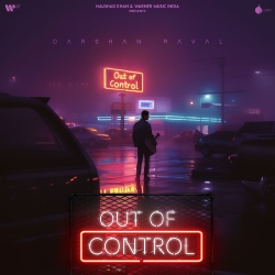 Out Of Control - Darshan Raval Mp3 Songs Mp3 Song