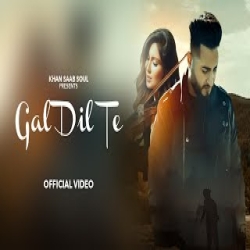 Gal Dil Te - Khan Saab Mp3 Song