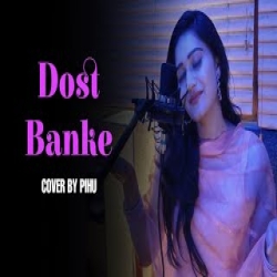 Dost Banke (Female Version) Pihu Mp3 Song
