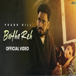 Baitha Reh - Prabh Gill Mp3 Song