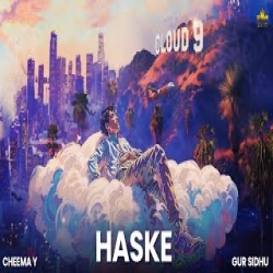 Haske - Cheema Y Ft Gur Sidhu Mp3 Song