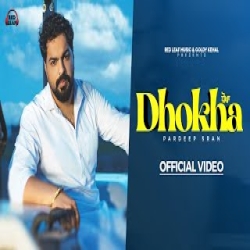 Dhokha - Pardeep Sran Mp3 Song