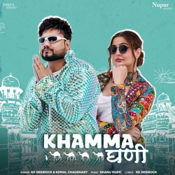 Khamma Ghani - KD Desirock Mp3 Song