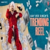 Trending Reels - Kay Vee Singh