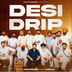 Desi Drip - Sabi Bhinder Mp3 Song