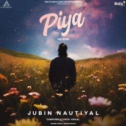 Piya - Jubin Nautiyal (The Story) Mp3 Song
