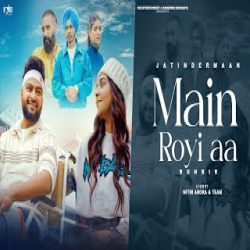 Main Royi Aa - Runbir, Jatinder Maan Mp3 Song
