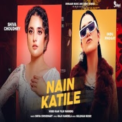 Nain Katile - Shiva Choudhary Mp3 Song