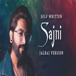 Sajni - JalRaj Version Mp3 Song