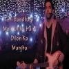 Manjha (Kaisi Yeh Yaariaan)