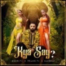 Kya Say - Badshah Mp3 Song