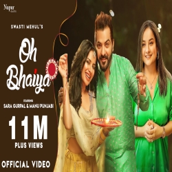 Oh Bhaiya - Swasti Mehul Mp3 Song
