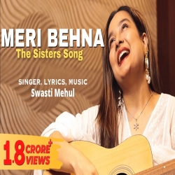 Meri Behna - Swasti Mehul Mp3 Song