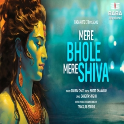 Mere Bhole Mere Shiva - Gaurav Chati Mp3 Song