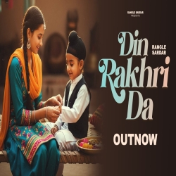 Din Rakhri Da - Rangle sardar Mp3 Song