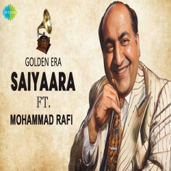 SAIYAARA - Mohammad Rafi Mp3 Song