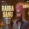 Rabba Sanu (Son Of Sardaar 2) - Vikas Maan