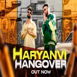 Haryanvi Hangover - Shiqaari, Sorav Tanwar Mp3 Song