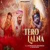 Tero Lalna (Janmashtami Special) - Shyam Bihari Das, Jay Shree Devi Dasi