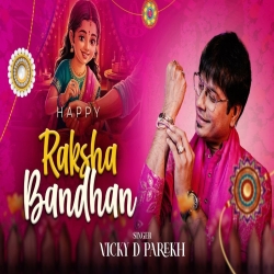Happy Raksha Bandhan - Vicky D Parekh Mp3 Song