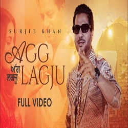 Agg Lagju - Surjit Khan Mp3 Song