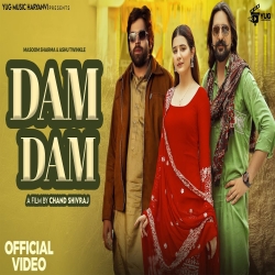 Dam Dam - Masoom Sharma, Ashu Twinkle Mp3 Song