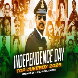 Independence Day Mashup (2025) - Vdj Soul Karan Mp3 Song