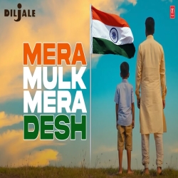 Mera Mulk Mera Desh - Kumar Sanu, Aditya Narayan Mp3 Song
