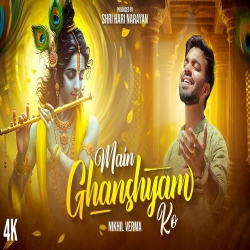 Main Ghanshyam Ko - Nikhil Verma Mp3 Song