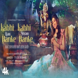 Kabhi Ram Banke Kabhi Shyam Banke - Tulsi Kumar Mp3 Song