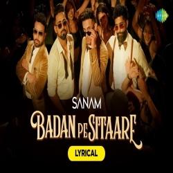 Badan Pe Sitare - SANAM Mp3 Song