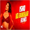 Ishq Bukhaar (Remix) - Subha Ka Muzik