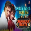Kuch Kuch Hota Hai - Sadhana Sargam, Udit Narayan