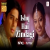 Ishq Hai Zindagi - Udit Narayan, Alka Yagnik, Vinod Rathod