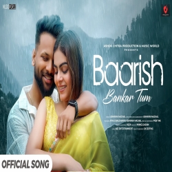 Baarish Bankar Tum - Ashwani Machal Mp3 Song