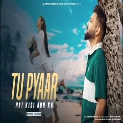 Tu Pyaar Hai Kisi Aur Ka (Reprise) - Ashwani Machal Mp3 Song