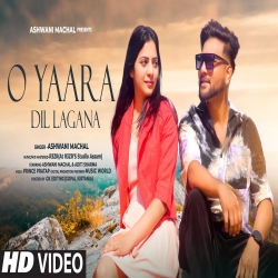 O Yaara Dil Lagana (Cover) - Ashwani Machal Mp3 Song