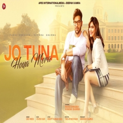 Jo Tuna Hoya Mera - Dev Negi Mp3 Song