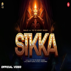 Sikka - Saajz x Yo Yo Honey Singh Mp3 Song
