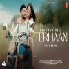 Teri Jaan - Sukhman Heer