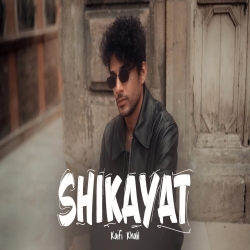 Kaifi Khalil - Shikayat Mp3 Song