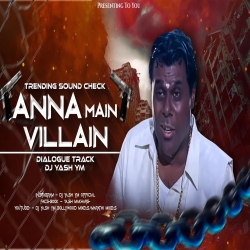 Anna Main Villain Dialogue Song (Sound Check) - Techno Mix Mp3 Song