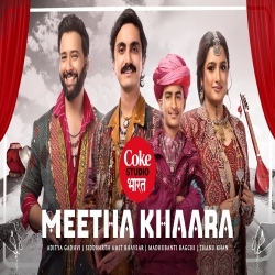 Meetha Khaara - Aditya Gadhvi, Madhubanti Bagchi, Thanu Khan Mp3 Song