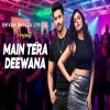 Main Tera Deewana - Shivam Bhalla