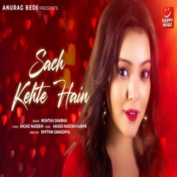Sach Kehte Hain - Nishtha Sharma Mp3 Song