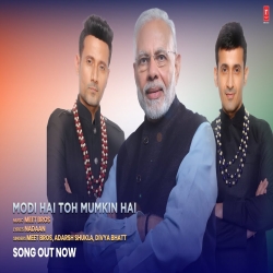 Modi Hai Toh Mumkin Hai - Meet Bros, Adarsh Shukla, Divya Bhatt Mp3 Song