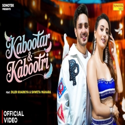 Kabootar Kabootri - Diler Kharkiya, Komal Chaudhary Mp3 Song